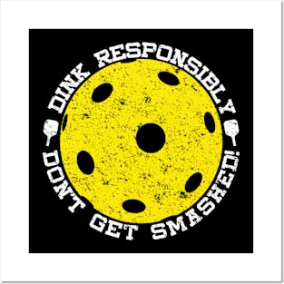 Dink Responsibly Don't Get Smashed Distressed Pickleball Posters and Art